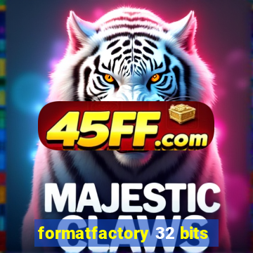formatfactory 32 bits